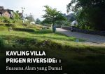 Mengintip Keindahan Alam Welirang di Kavling Villa Prigen Riverside