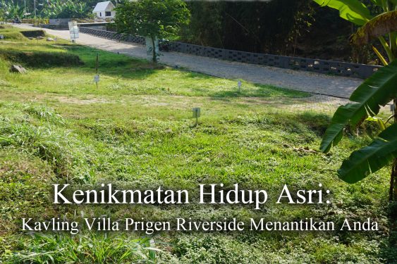 Kavling Villa Prigen Riverside: Peluang Investasi dengan Pesona Alam