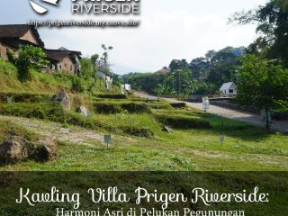 Kavling Villa Prigen Riverside: Harmoni Asri di Pelukan Pegunungan’